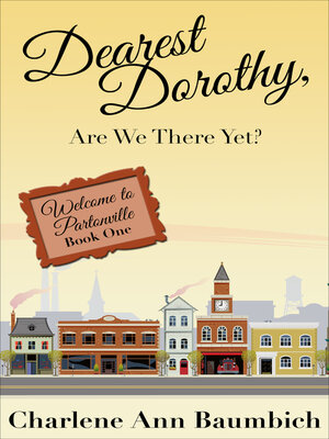 cover image of Dearest Dorothy, Are We There Yet?